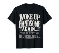 Je me suis réveillé Beau à Nouveau, C'est devenu Ridicule drôle T-Shirt Graphique avec Valeur