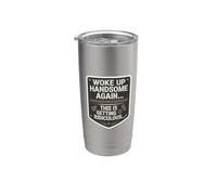 Je me suis réveillé beau à nouveau, c'est une blague drôle ridicule Gobelet isotherme en acier inoxydable double paroi