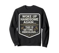 Je me suis réveillé Beau à Nouveau, C'est Une Blague drôle Ridicule Sweatshirt