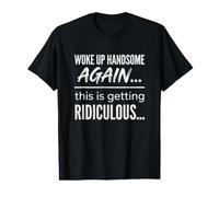 Je me suis réveillé Beau, C'est Un Design Ridicule T-Shirt Graphique avec Valeur
