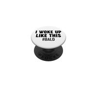Je me suis réveillé comme ce Chauve PopSockets PopGrip Adhésif