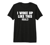 Je me suis réveillé comme ce Chauve T-Shirt Haut de Gamme