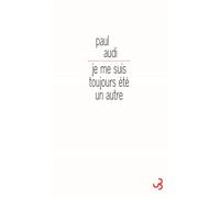 Je me suis toujours été un autre : le paradis de Romain Gary - Paul Audi - Bourgois - broché - Essai