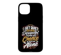 Je me tais Quand Je ne suis Pas respectée, Alors Je Te Donne Une Chance de partir Coque pour iPhone 15 Plus