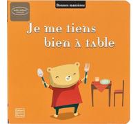 Je me tiens bien à table