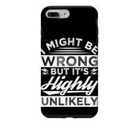 Je ME Trompe Peut-ÊTRE mais C'est TRÈS Improbable qu'il S'AGISSE d'une NOUVEAUTÉ Sarcastique Coque pour iPhone 7 Plus/8 Plus