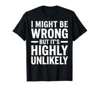Je me Trompe Peut-être, mais C'est très Peu probable Que ce Soit drôle et Sarcastique T-Shirt
