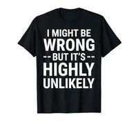 Je me Trompe Peut-être, mais C'est très Peu probable Que ce Soit drôle et Sarcastique T-Shirt