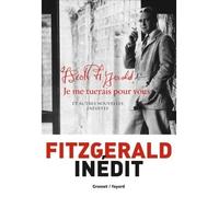 Je me tuerais pour vous Et autres nouvelles inédites - Francis Scott Fitzgerald - Grasset - broché - Nouvelles