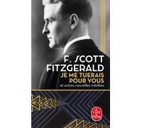 Je me tuerais pour vous - Francis Scott Fitzgerald - Lgf - Poche - Roman