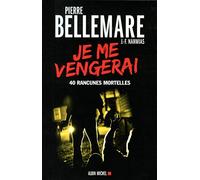 Je me vengerai: 40 rancunes mortelles