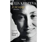 Je me voyage Julia Kristeva (Auteur), Samuel Dock (Auteur)