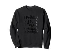 Je médite, Je Fais du Yoga, J'Ai Toujours Envie de gifler Les Gens Sweatshirt, Unisexe pour Adultes, Noir, S