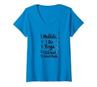 Je médite, Je Fais du Yoga, J'Ai Toujours Envie de gifler Les Gens T-Shirt avec Col en V, Femme, Saphir, M