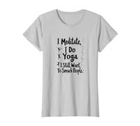 Je médite, Je Fais du Yoga, J'Ai Toujours Envie de gifler Les Gens T-Shirt, Femme, Argent, M