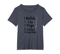 Je médite, Je Fais du Yoga, J'Ai Toujours Envie de gifler Les Gens T-Shirt, Femme Grandes Tailles, Bleu Chiné, 5X
