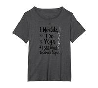 Je médite, Je Fais du Yoga, J'Ai Toujours Envie de gifler Les Gens T-Shirt, Femme Grandes Tailles, Chiné Foncé, 1X