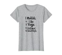Je médite, Je Fais du Yoga, J'Ai Toujours Envie de gifler Les Gens T-Shirt, Femme, Gris Chiné, M