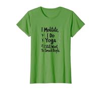 Je médite, Je Fais du Yoga, J'Ai Toujours Envie de gifler Les Gens T-Shirt, Femme, Herbe, XXL