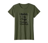 Je médite, Je Fais du Yoga, J'Ai Toujours Envie de gifler Les Gens T-Shirt, Femme, Olive, XS