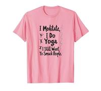 Je médite, Je Fais du Yoga, J'Ai Toujours Envie de gifler Les Gens T-Shirt, Homme, Rose, S