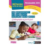Je mémorise et je sais écrire des mots - L'orthographe au jour le jour - CE2 CM1 - Programme 2018