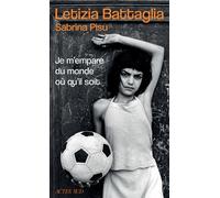 Sabrina Pisu, Letizia Battaglia – Je m'empare du monde où qu'il soit – Biographie – Broché