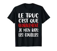 Je M'en Bats Couilles Tee Shirt Cadeau Drôle Hommes T-Shirt