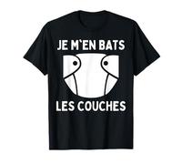 Je M'en Bats Les Couches - Couche Humour Papa Drôle Maman T-Shirt