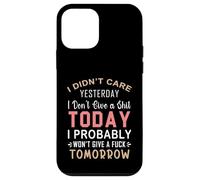 Je m'en fichais Hier, Je m'en Fous Aujourd'hui, Probablement Coque pour iPhone 12 Mini