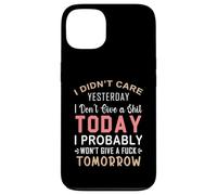 Je m'en fichais Hier, Je m'en Fous Aujourd'hui, Probablement Coque pour iPhone 13