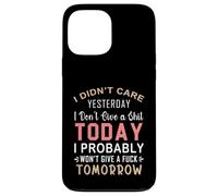 Je m'en fichais Hier, Je m'en Fous Aujourd'hui, Probablement Coque pour iPhone 13 Pro Max