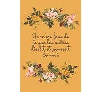 Je M'en Fous De Ce Que Les Autres Disent Et Pensent De Moi: Cahier De Note Femme 2020 2021, Bloc Note Pour Étudiantes
