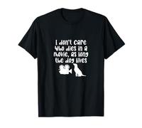Je m'en Fous de Savoir Qui Meurt dans Un Film Car Long Dog Lives T-Shirt