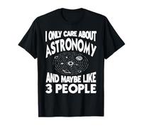 Je M'en Fous de Tout Sauf Astronomie et 3 Gens T-Shirt