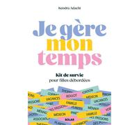 Je m'en fous des to-do lists - La méthode féministe pour gérer son temps sans jamais se mettre la pression - Kendra Adachi - Solar - broché - Guide