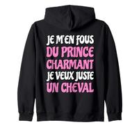 Je m'en Fous du Prince Charmant Cheval Humour Citation drôle Sweat à Capuche