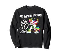 Je m'en fous j'ai 50 ans | Licorne Dab Anniversaire Humour Sweatshirt