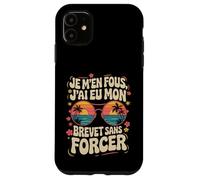 Je M'en Fous J'ai eu mon Brevet Sans Forcer, Réussite 2025 Coque pour iPhone 11