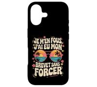 Je M'en Fous J'Ai EU Mon Brevet sans Forcer, Réussite 2026 Coque pour iPhone 17