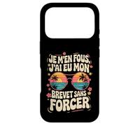 Je M'en Fous J'Ai EU Mon Brevet sans Forcer, Réussite 2026 Coque pour iPhone 17 Pro