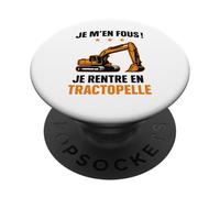 Je M'en Fous Je Rentre en Tractopelle BTP Ouvrier Drole PopSockets PopGrip Adhésif