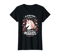 Je m'en Fous Je suis La Mariée Licorne Jolie Idée Mariage T-Shirt
