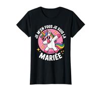 Je m'en Fous Je Suis La Mariée Licorne Jolie Idée Mariage T-Shirt