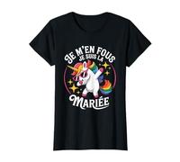 Je m'en Fous Je Suis La Mariée Licorne Jolie Idée Mariage T-Shirt
