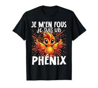 Je M'en Fous Je Suis Phenix - Sweet Phoenix T-Shirt