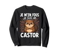 Je M'en Fous Je suis Un Castor - Castor Mignon Sweatshirt