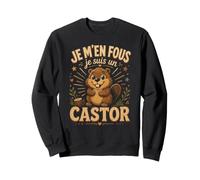 Je M'en Fous Je suis Un Castor - Castor Mignon Sweatshirt