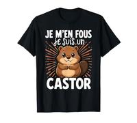 Je M'en Fous Je suis Un Castor - Castor Mignon T-Shirt