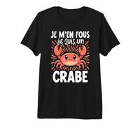 Je M'en Fous Je suis Un Crabe T-Shirt Haut de Gamme